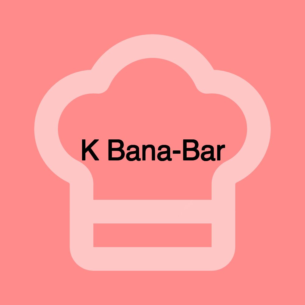 K Bana-Bar