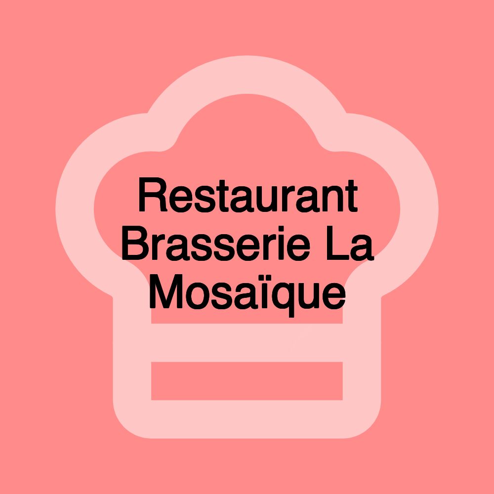 Restaurant Brasserie La Mosaïque