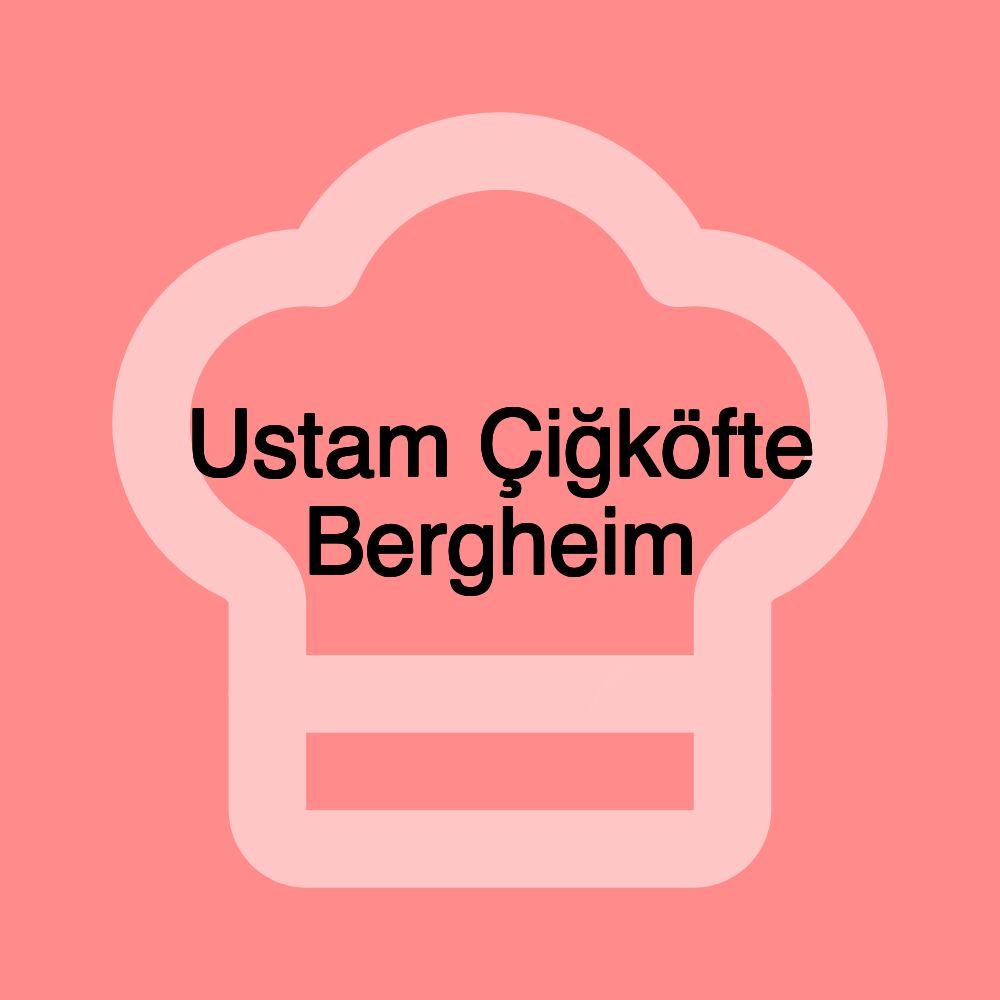 Ustam Çiğköfte Bergheim