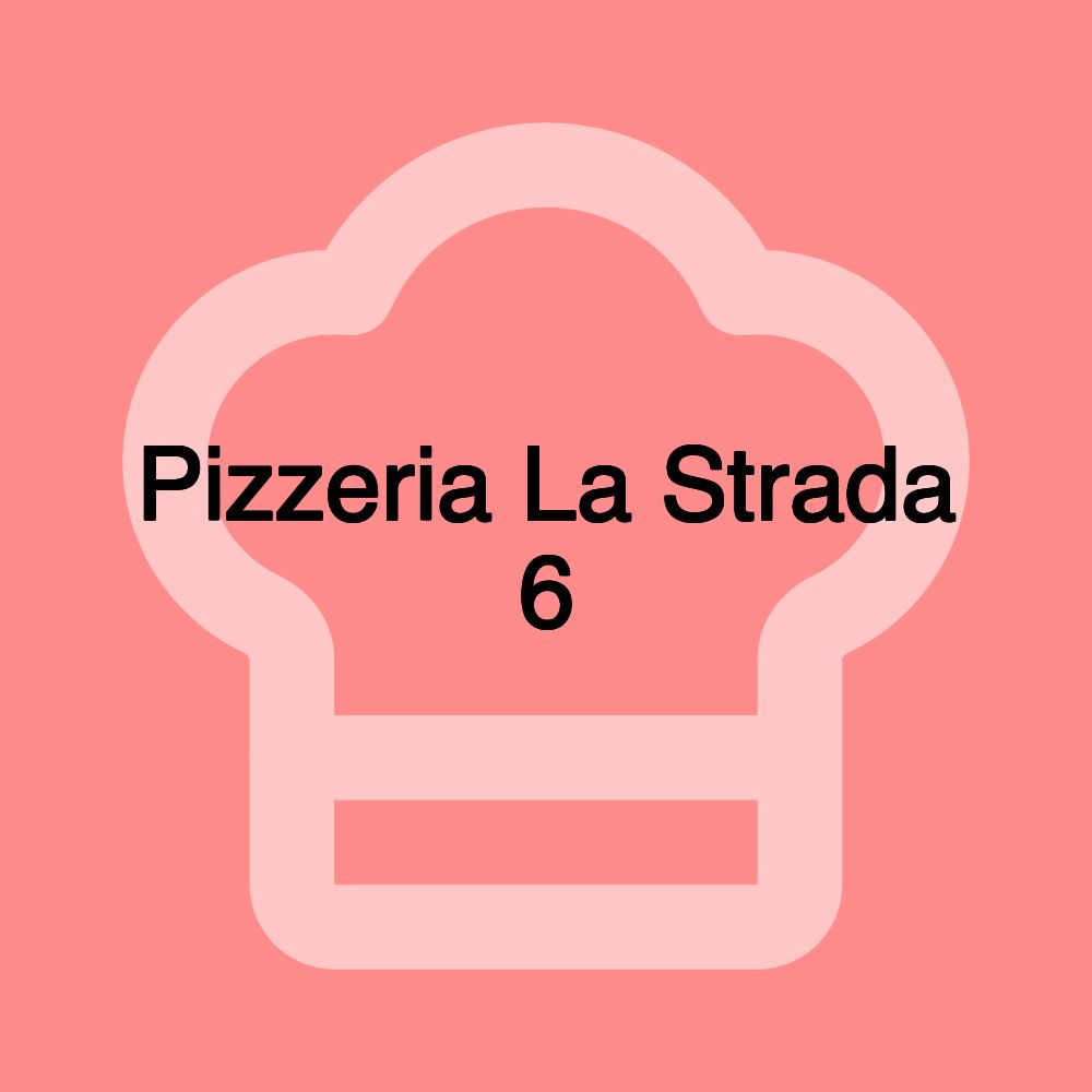 Pizzeria La Strada 6