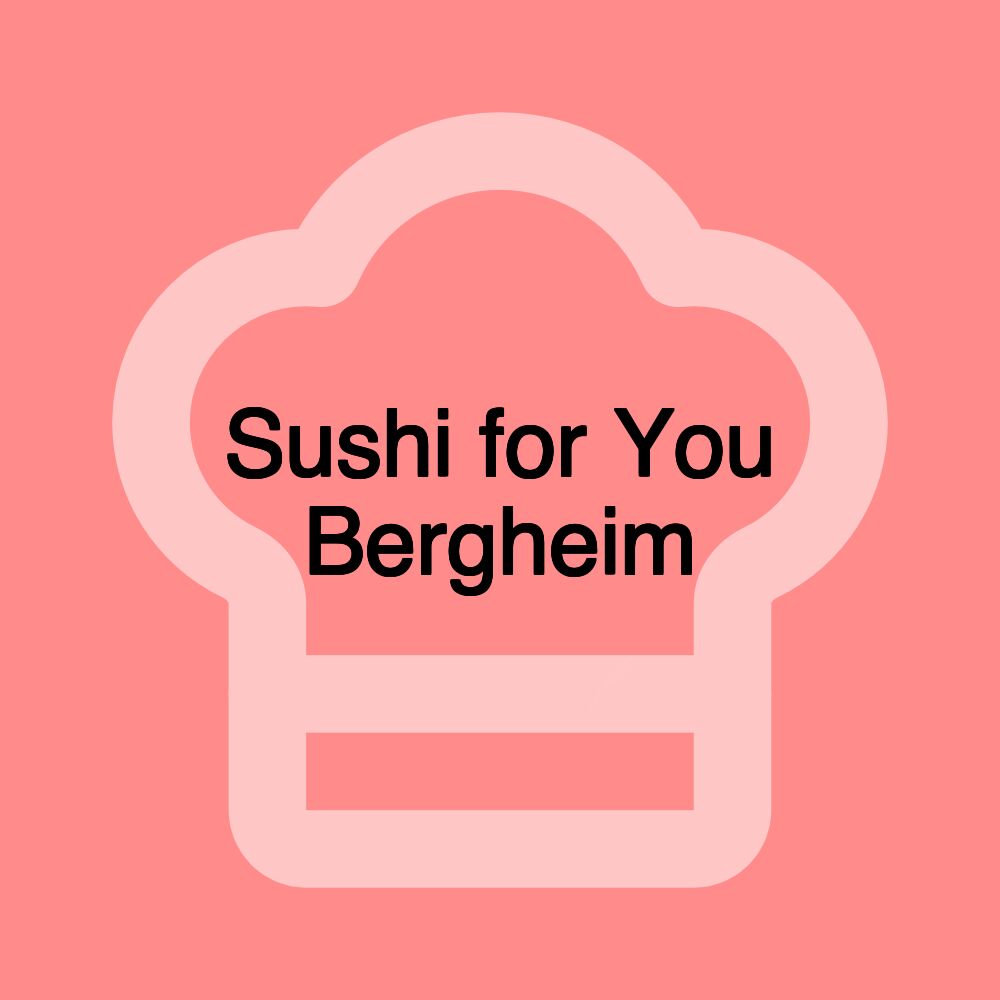 Sushi for You Bergheim