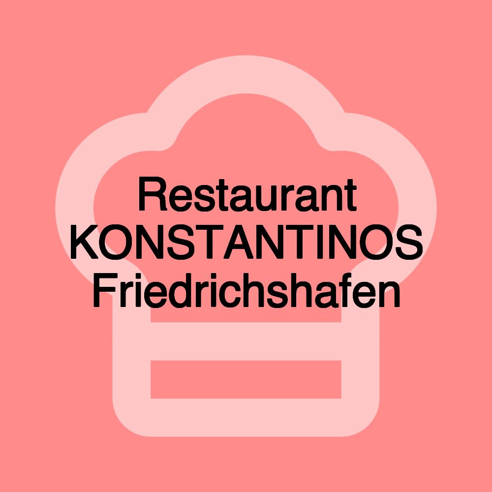 Restaurant KONSTANTINOS Friedrichshafen