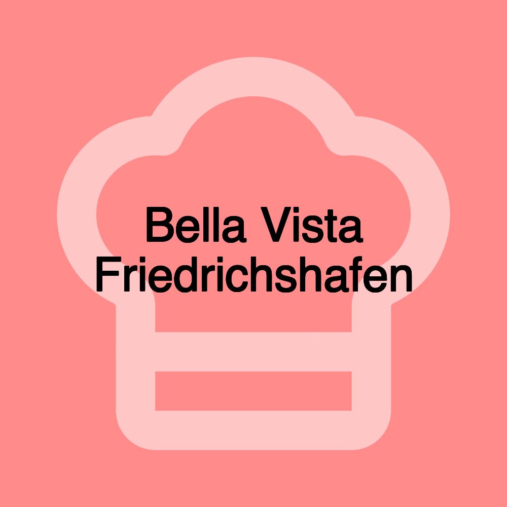 Bella Vista Friedrichshafen