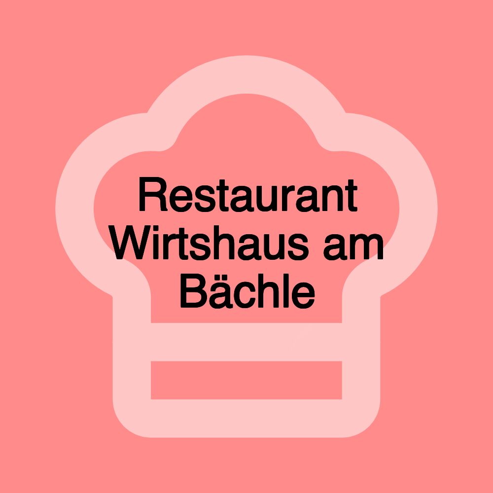 Restaurant Wirtshaus am Bächle