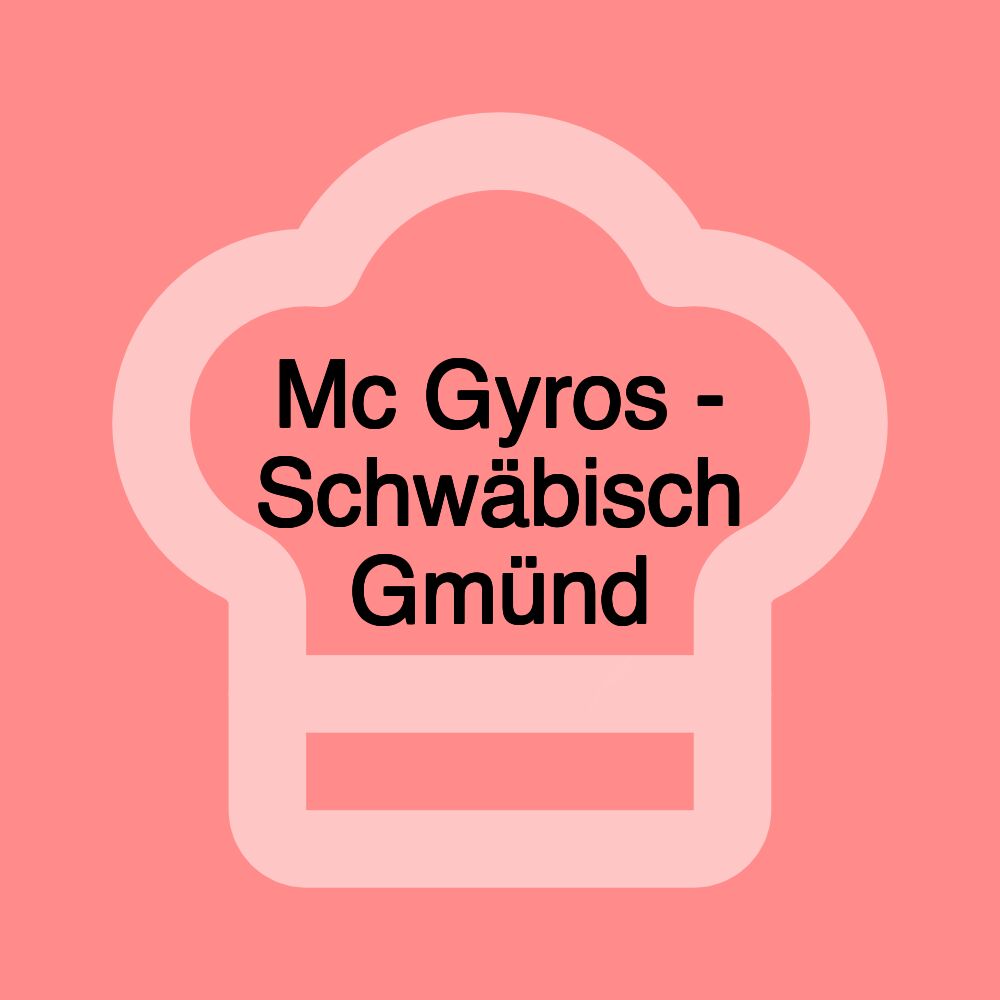 Mc Gyros - Schwäbisch Gmünd