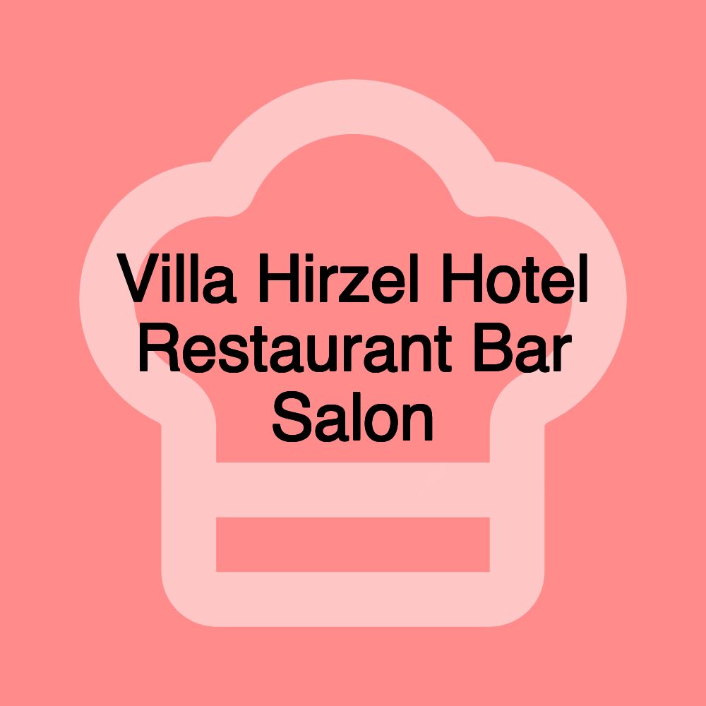 Villa Hirzel Hotel Restaurant Bar Salon