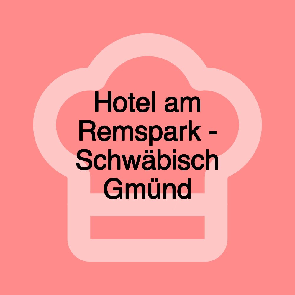 Hotel am Remspark - Schwäbisch Gmünd