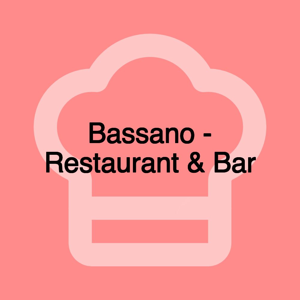 Bassano - Restaurant & Bar