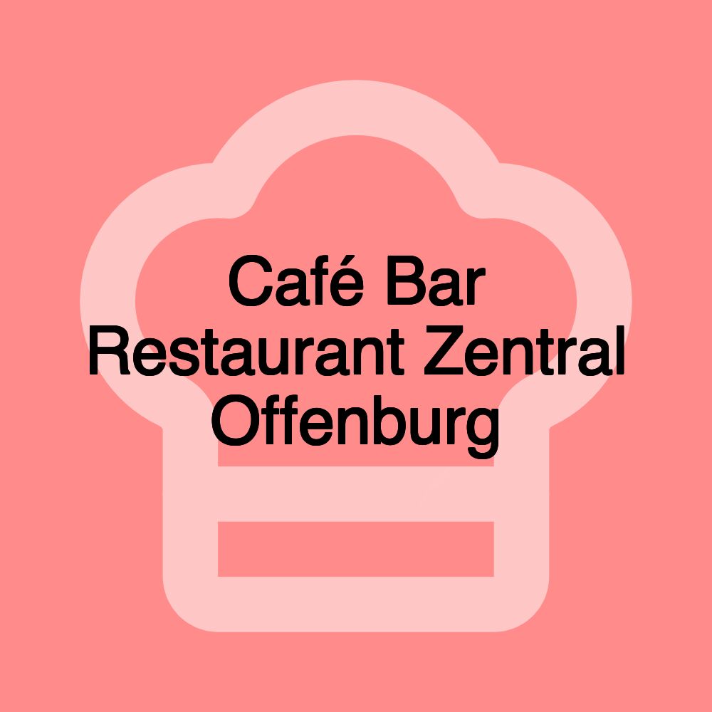 Café Bar Restaurant Zentral Offenburg