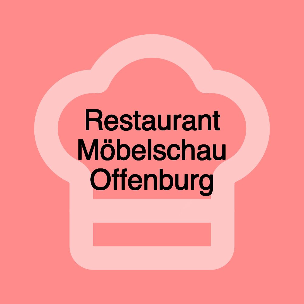 Restaurant Möbelschau Offenburg