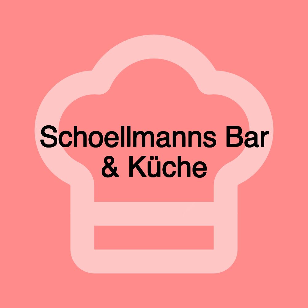 Schoellmanns Bar & Küche