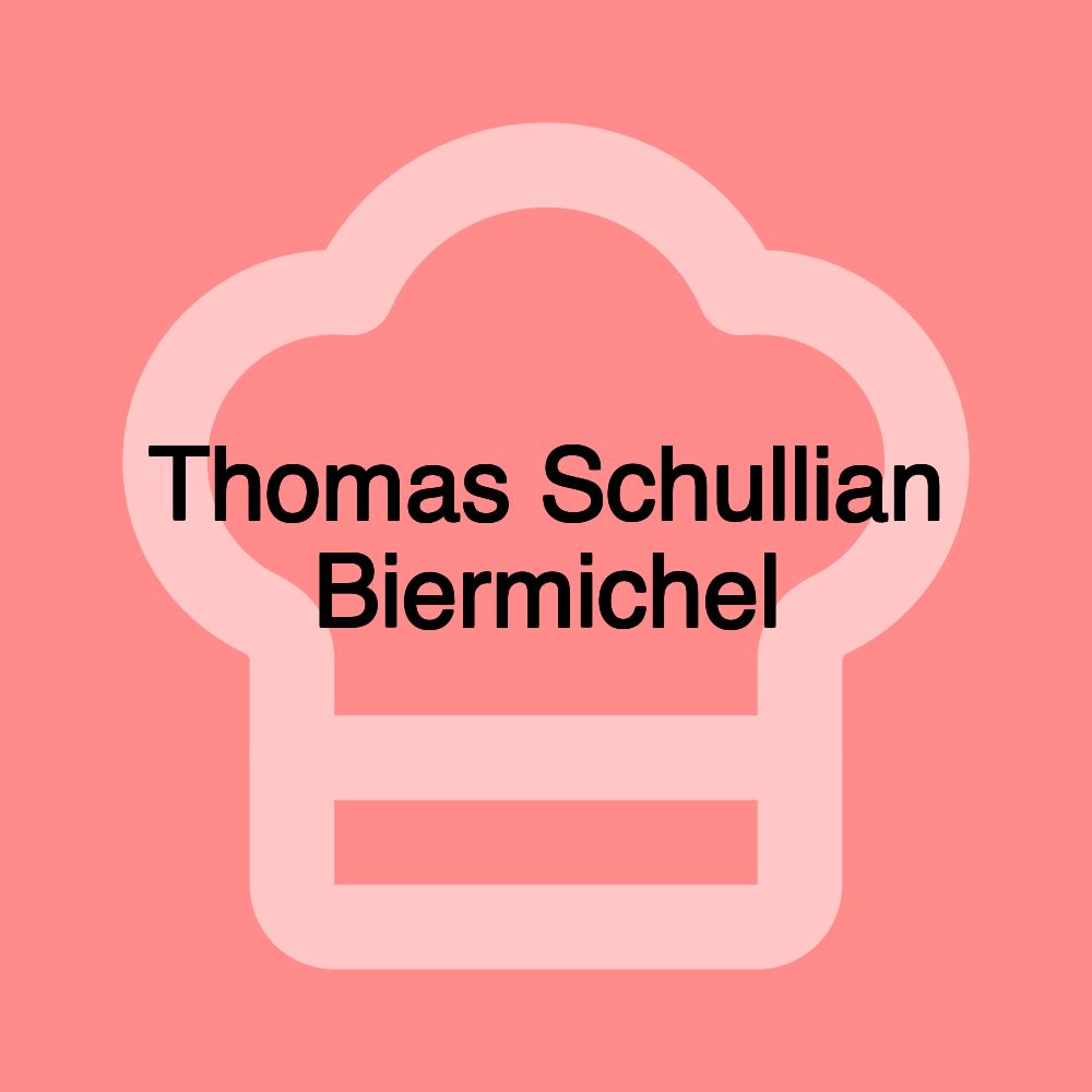 Thomas Schullian Biermichel