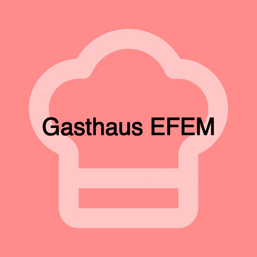 Gasthaus EFEM