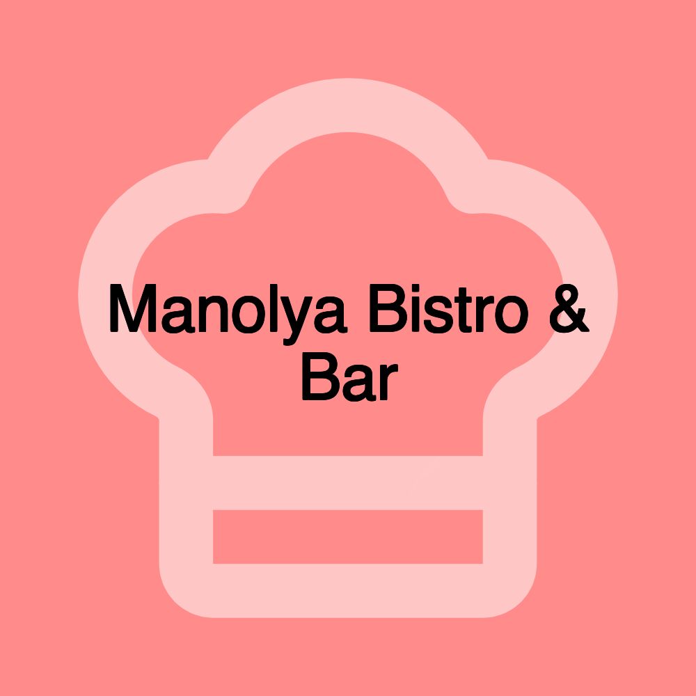 Manolya Bistro & Bar