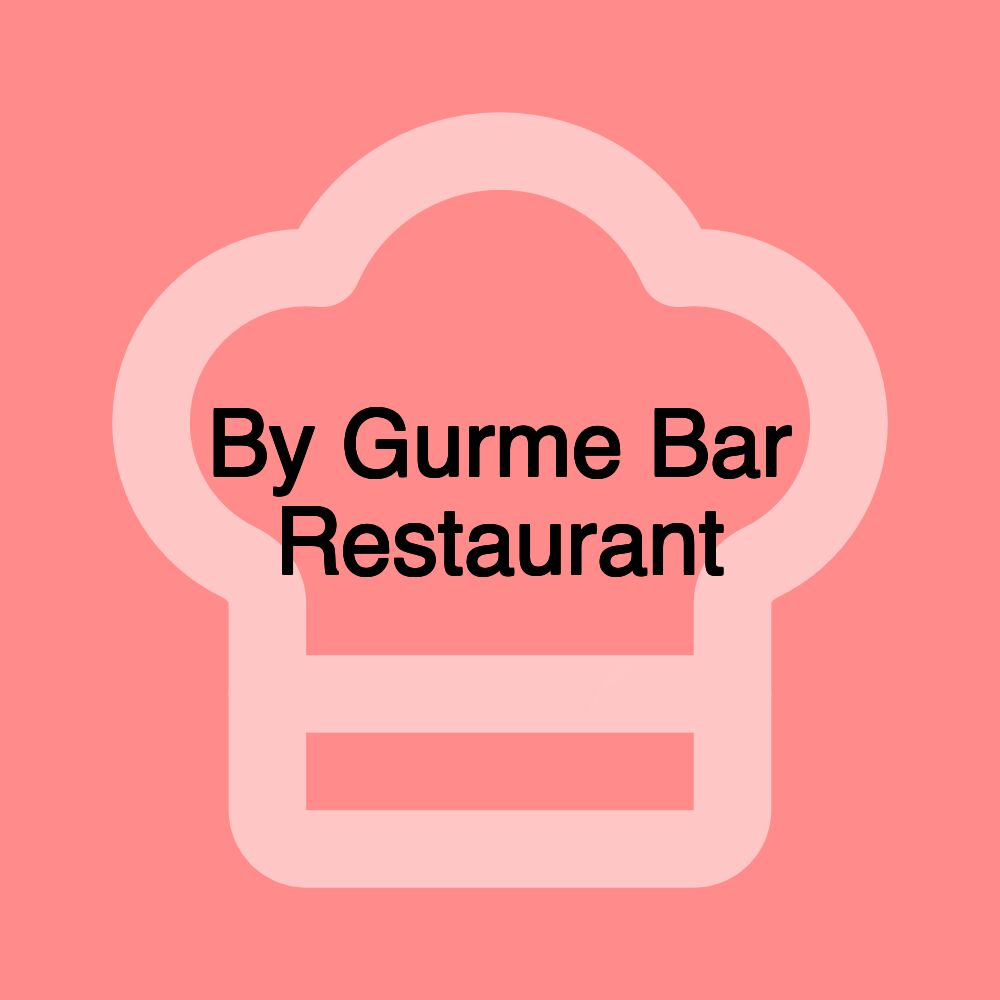 By Gurme Bar Restaurant