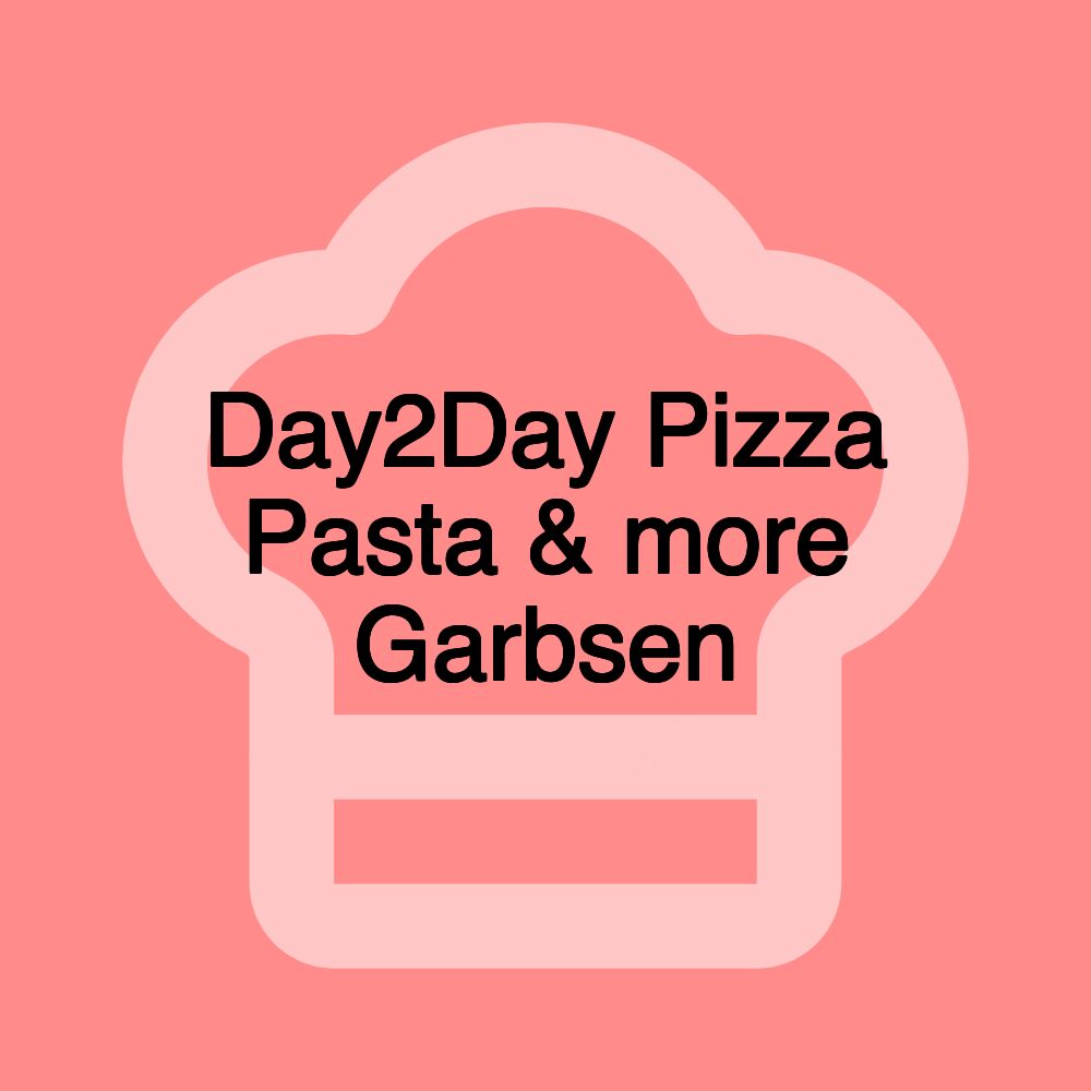 Day2Day Pizza Pasta & more Garbsen