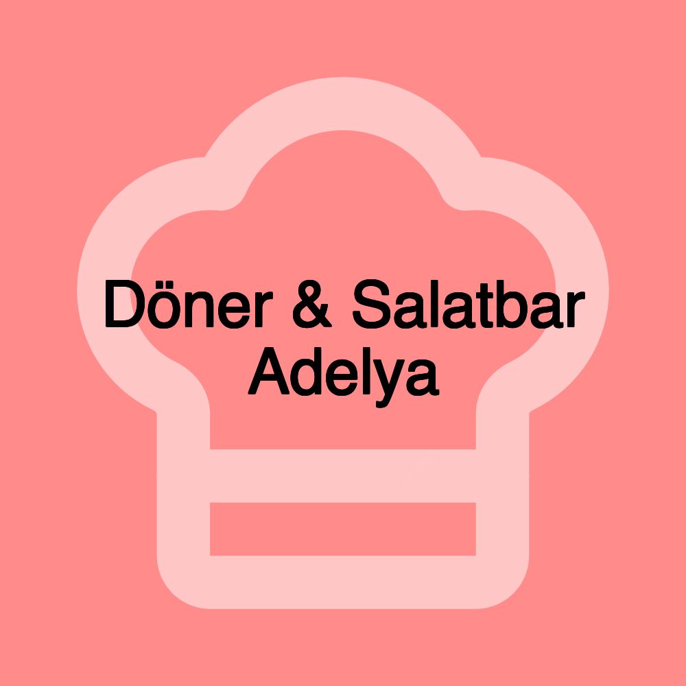 Döner & Salatbar Adelya