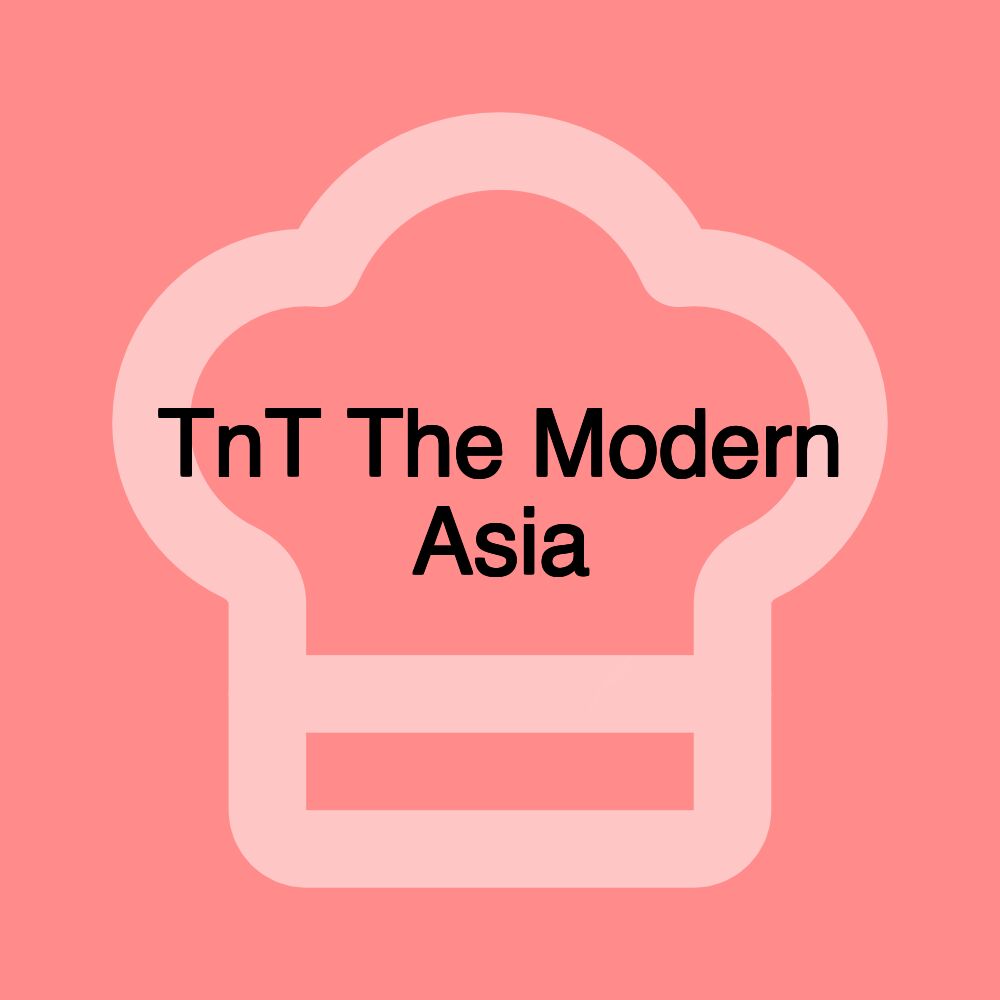 TnT The Modern Asia