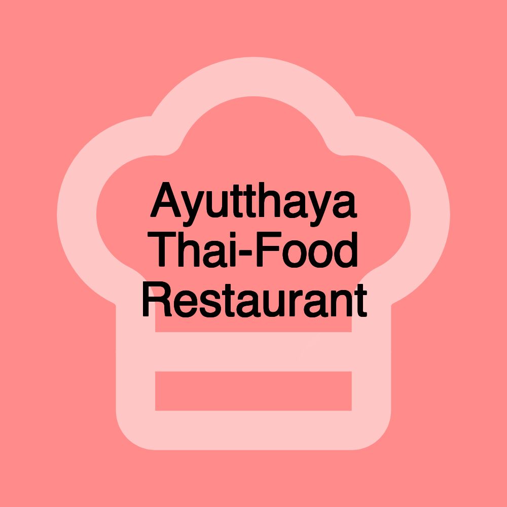 Ayutthaya Thai-Food Restaurant