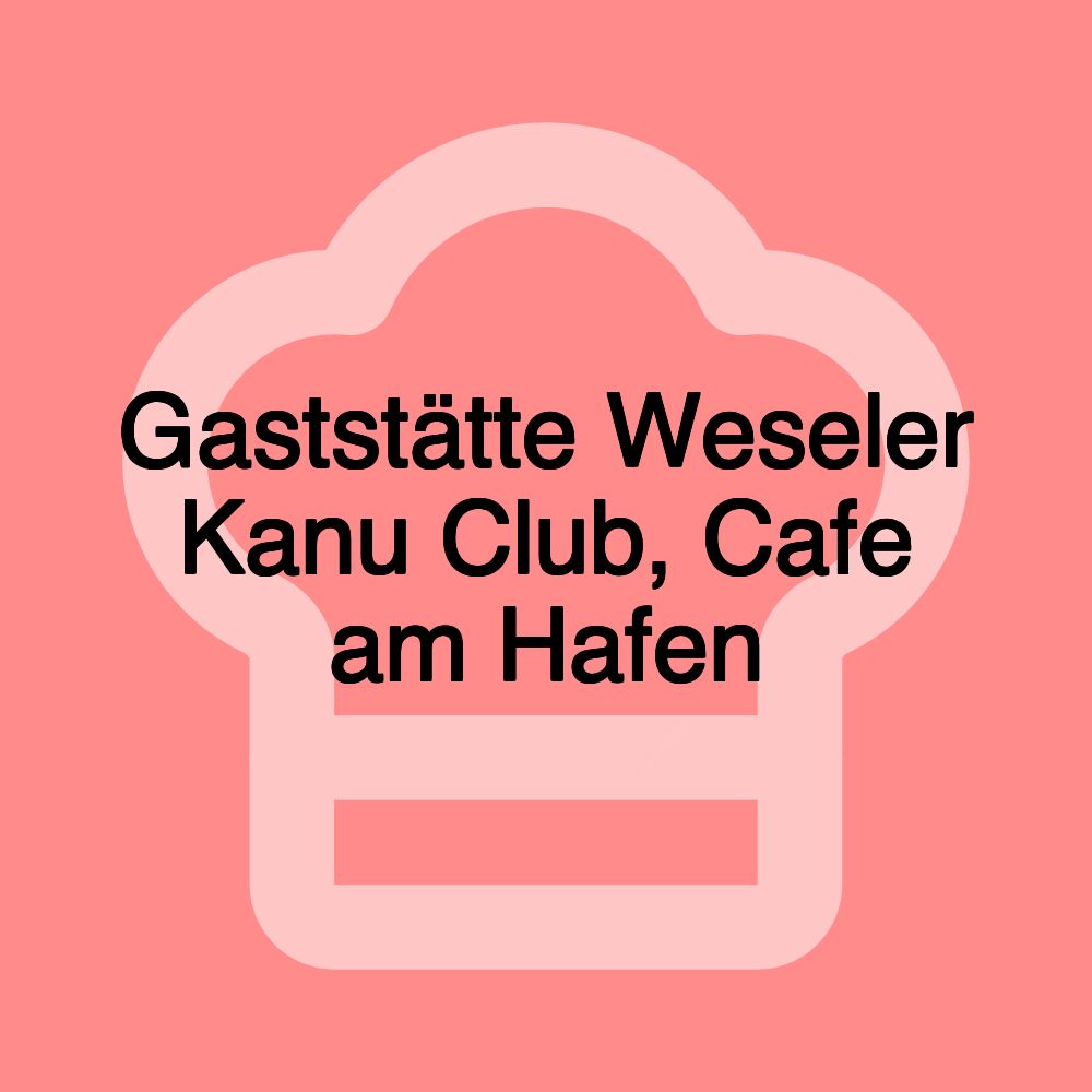 Gaststätte Weseler Kanu Club, Cafe am Hafen