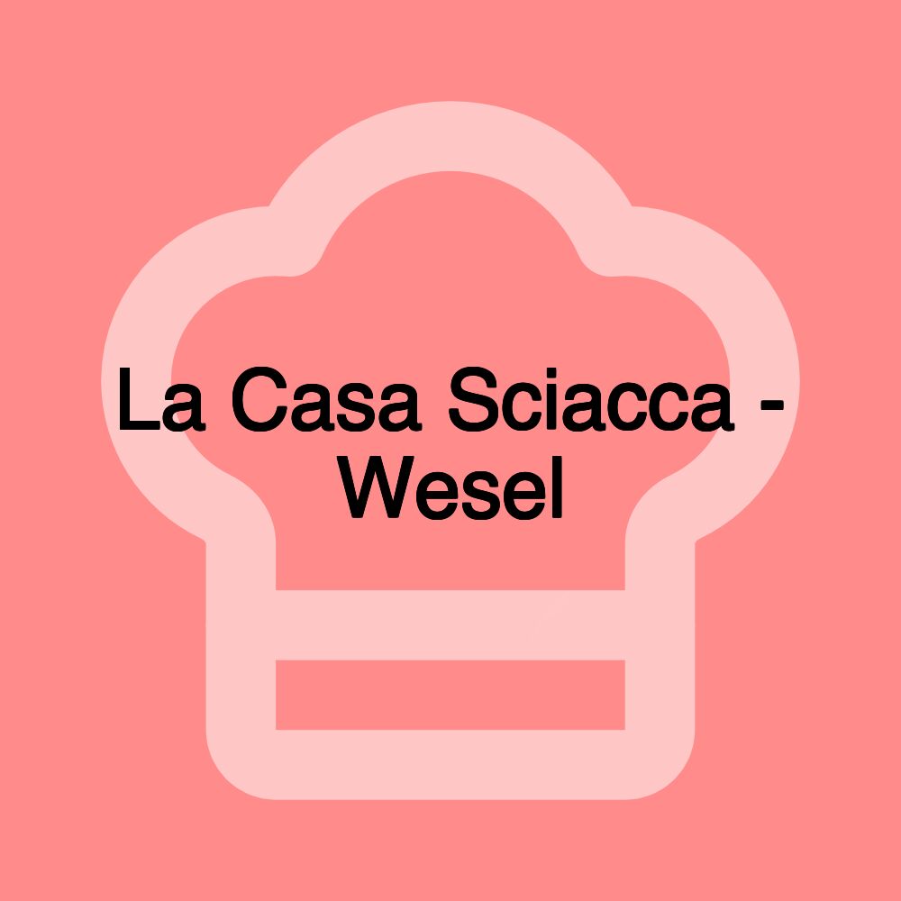 La Casa Sciacca - Wesel