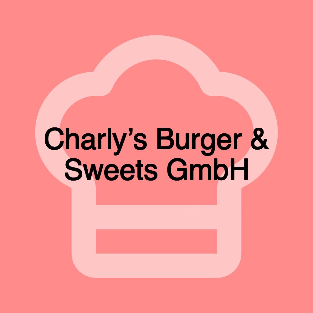 Charly’s Burger & Sweets GmbH