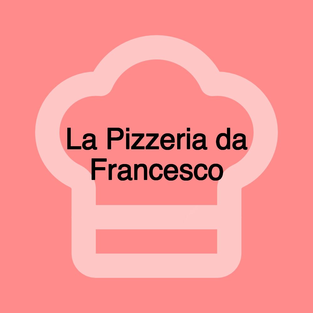 La Pizzeria da Francesco