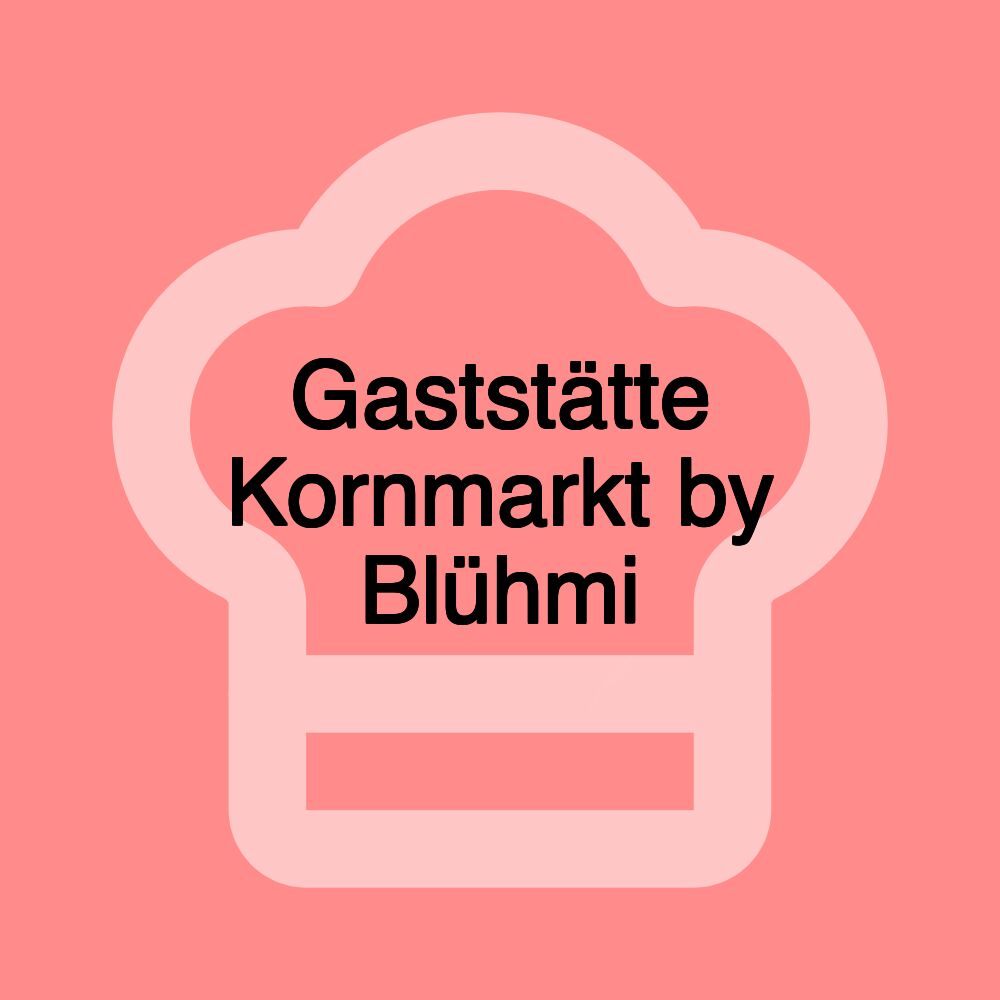 Gaststätte Kornmarkt by Blühmi