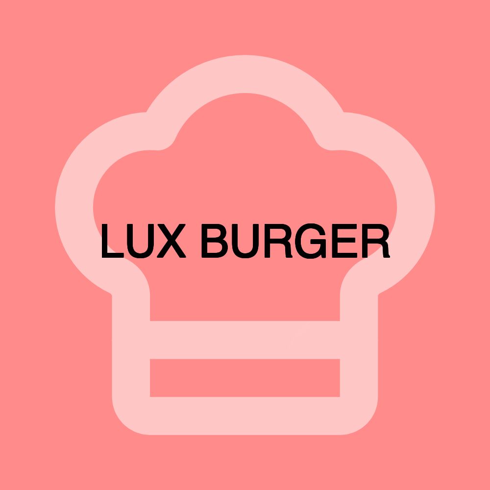 LUX BURGER