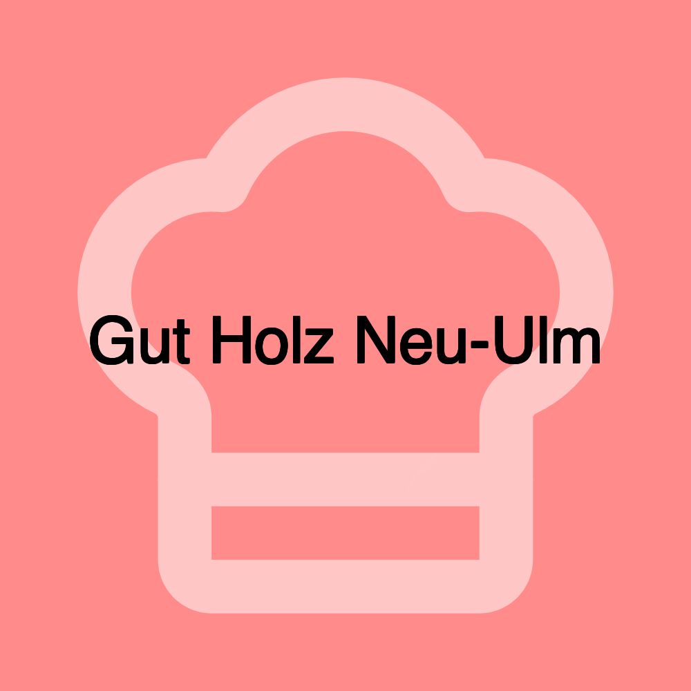 Gut Holz Neu-Ulm