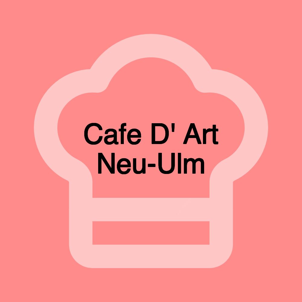 Cafe D' Art Neu-Ulm