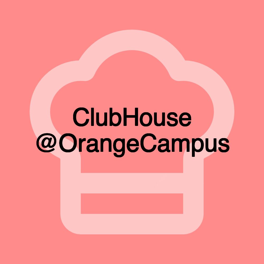 ClubHouse @OrangeCampus