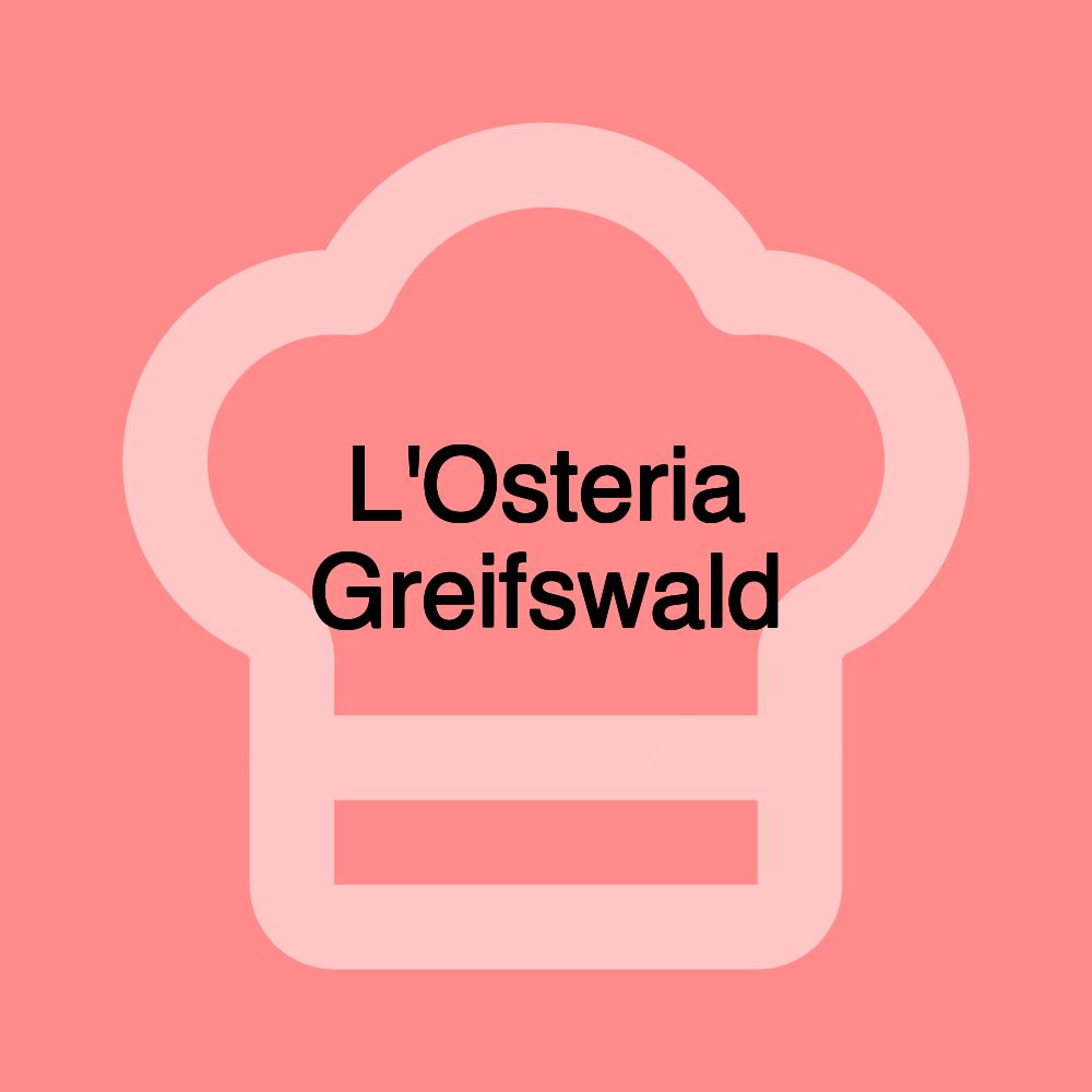 L'Osteria Greifswald