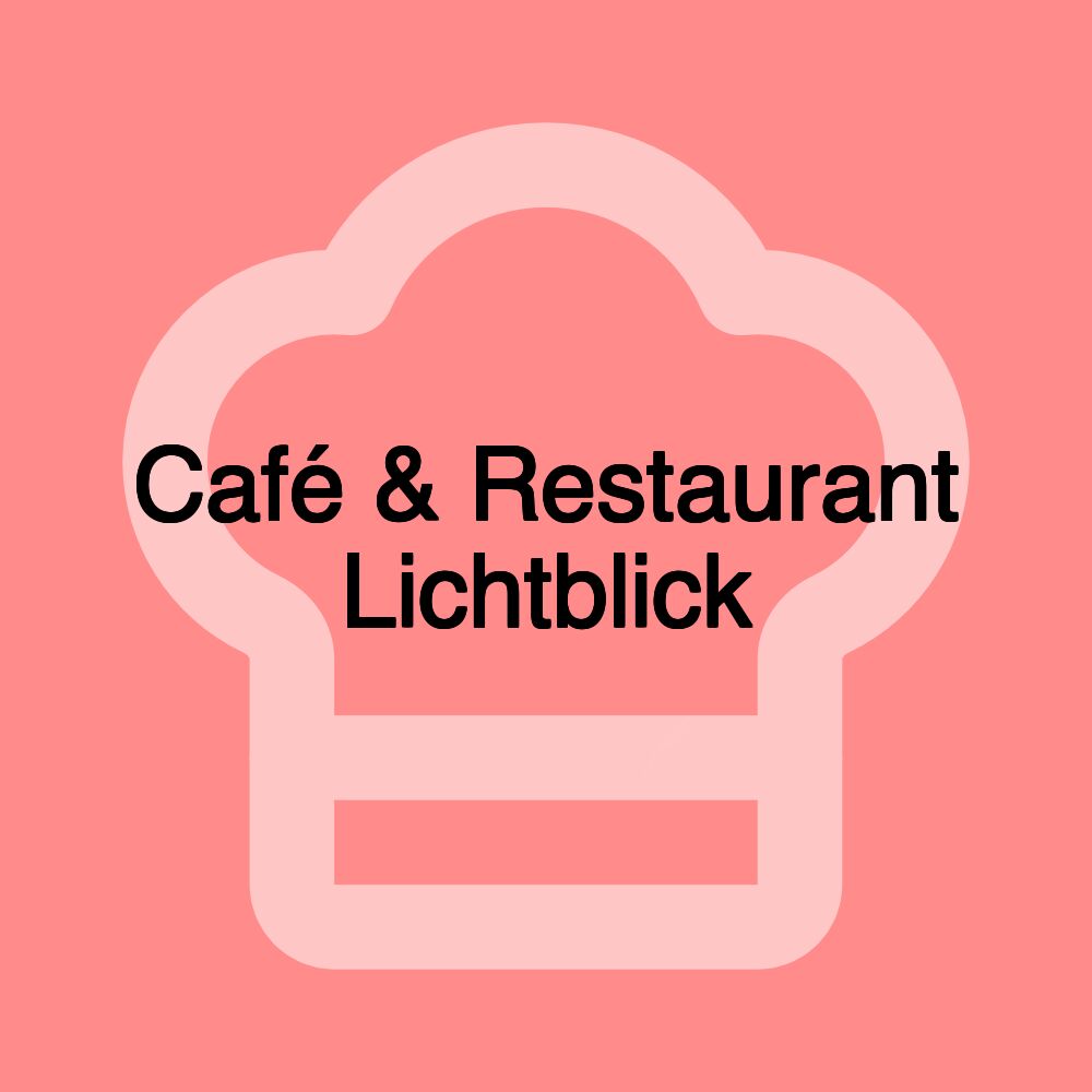 Café & Restaurant Lichtblick