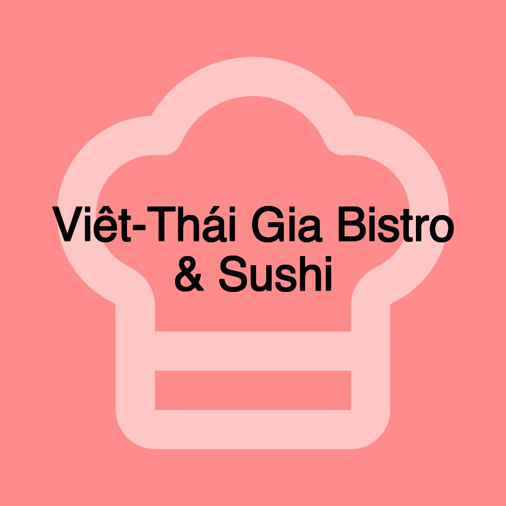 Viêt-Thái Gia Bistro & Sushi