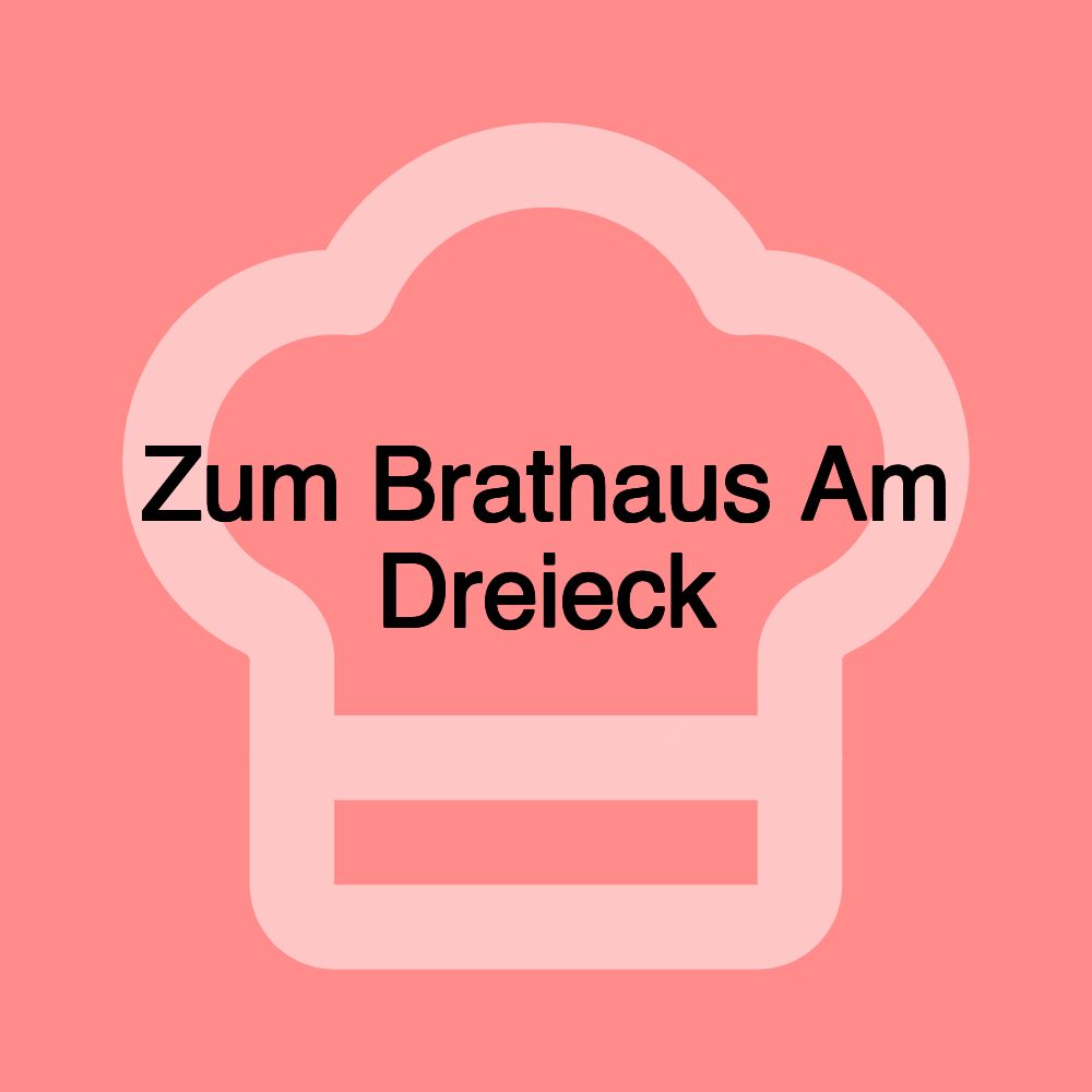 Zum Brathaus Am Dreieck