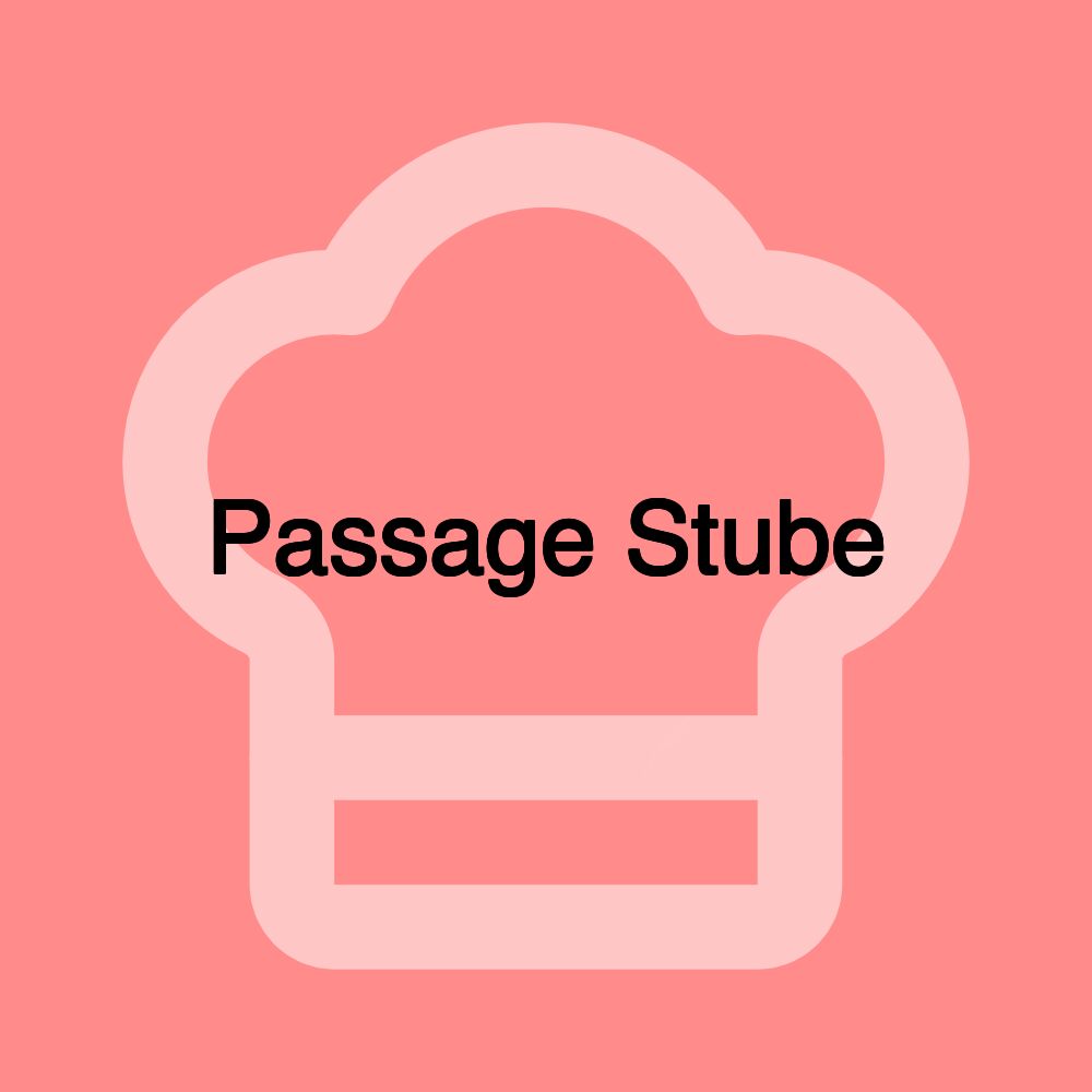 Passage Stube