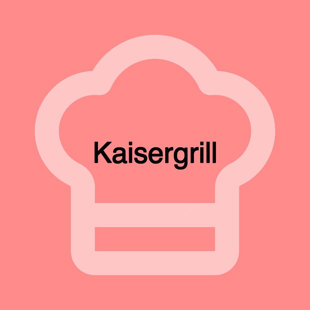 Kaisergrill