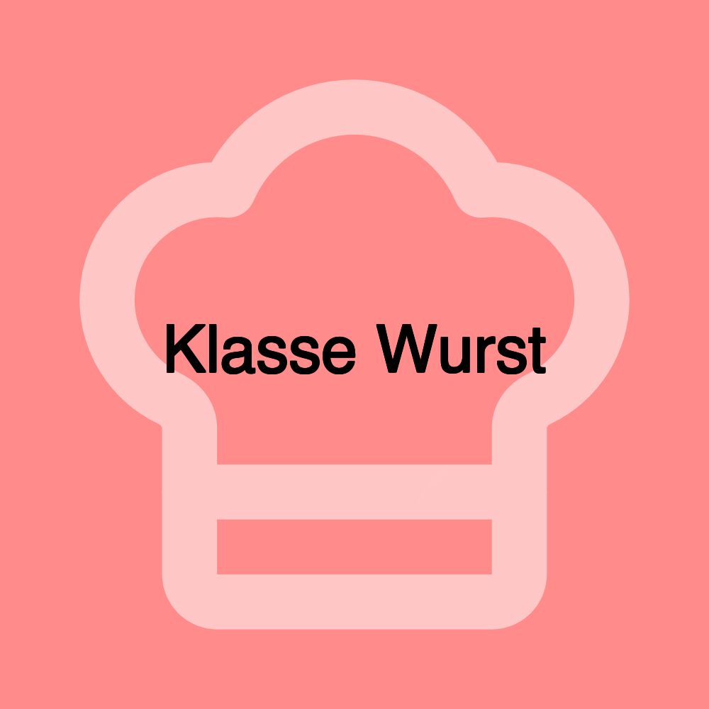 Klasse Wurst