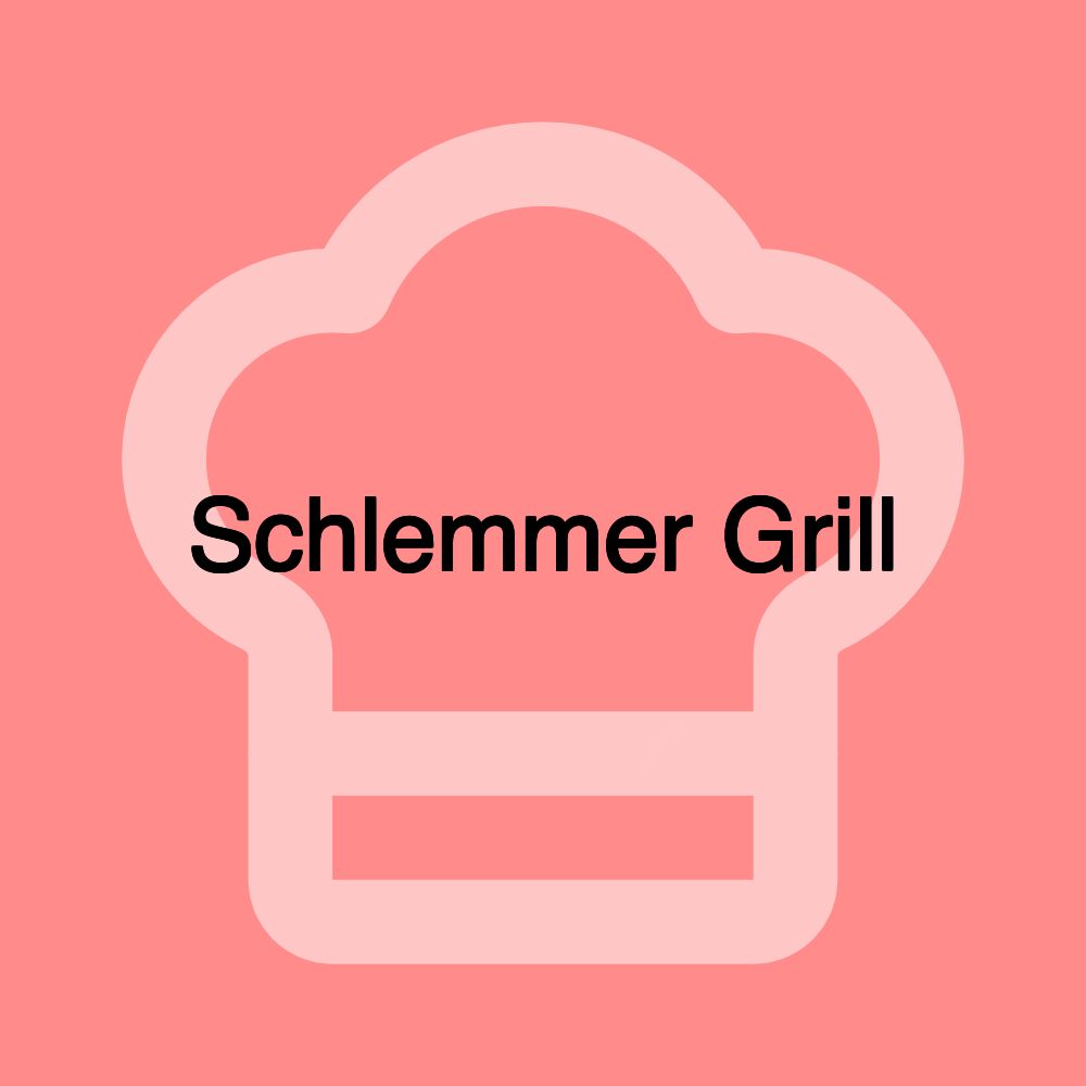 Schlemmer Grill