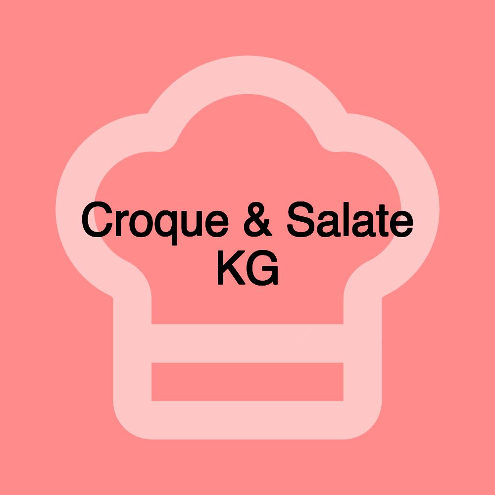 Croque & Salate KG