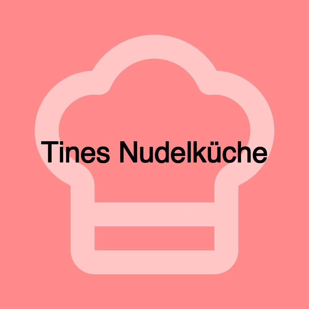 Tines Nudelküche