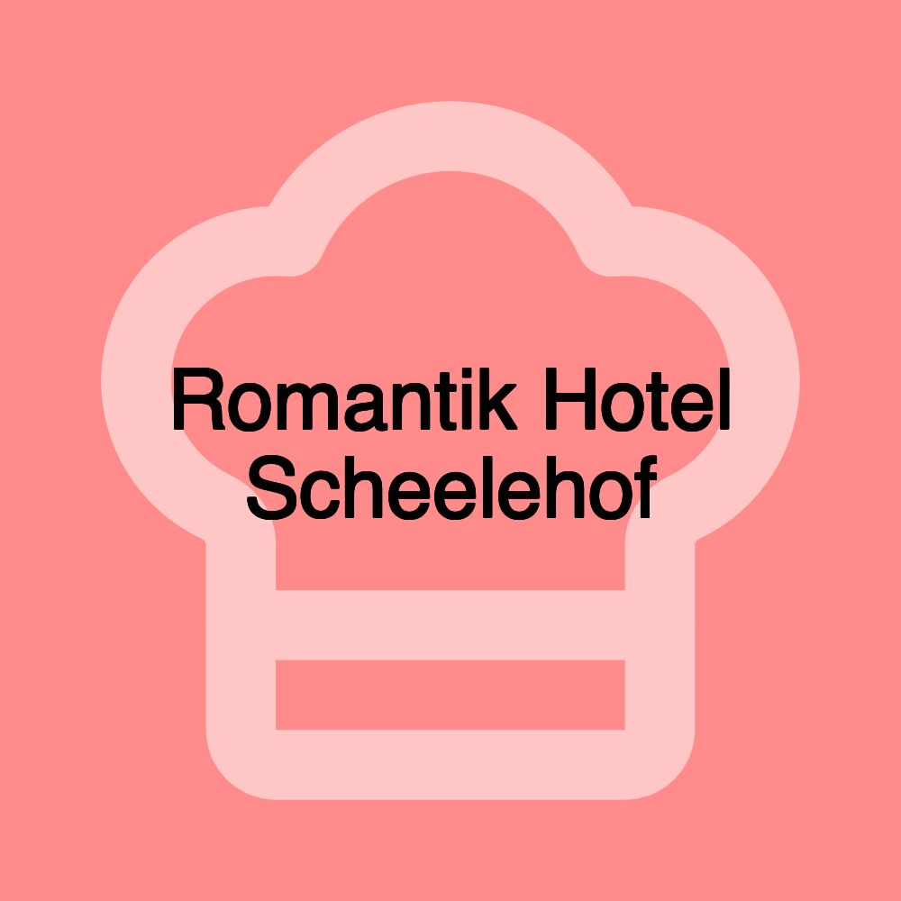 Romantik Hotel Scheelehof