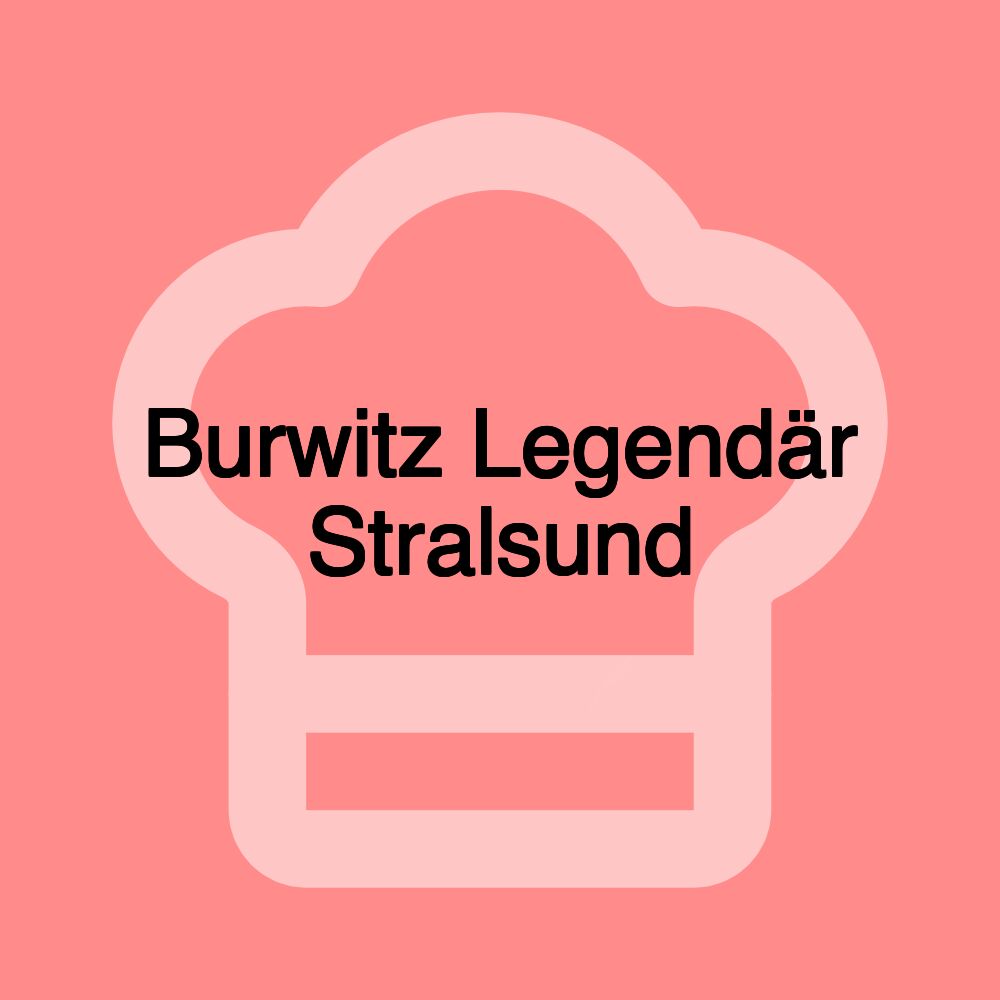 Burwitz Legendär Stralsund