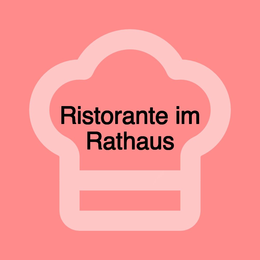 Ristorante im Rathaus