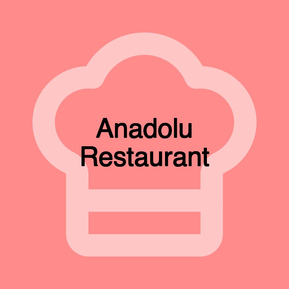 Anadolu Restaurant