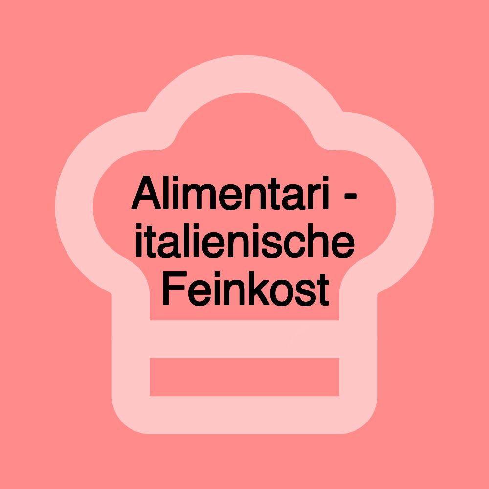 Alimentari - italienische Feinkost