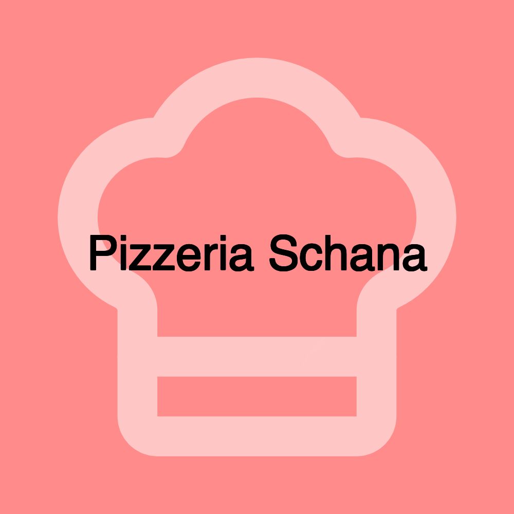 Pizzeria Schana