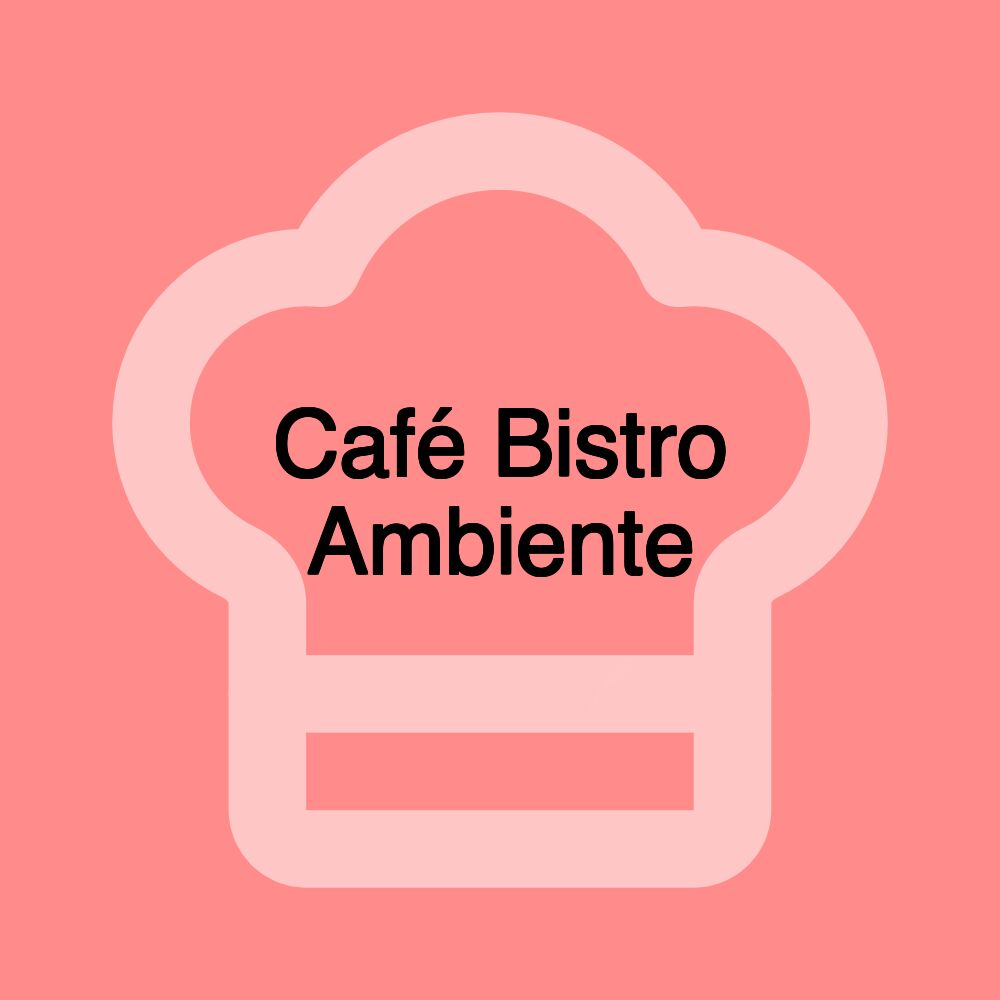 Café Bistro Ambiente