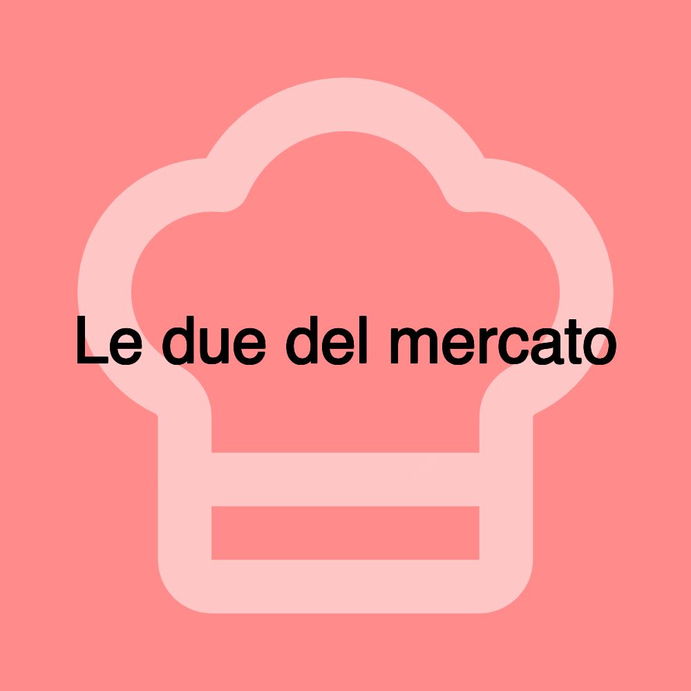 Le due del mercato